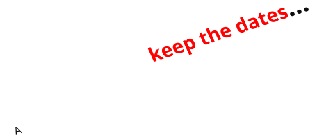 Coming soon… keep the dates…  A